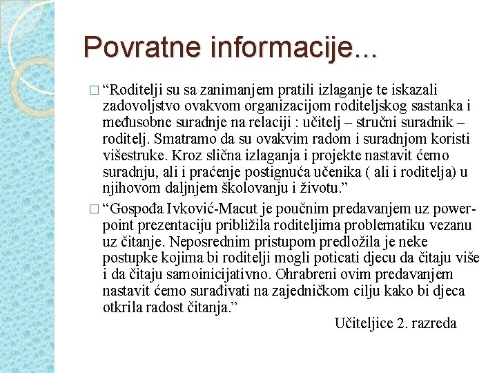 Povratne informacije. . . � “Roditelji su sa zanimanjem pratili izlaganje te iskazali zadovoljstvo