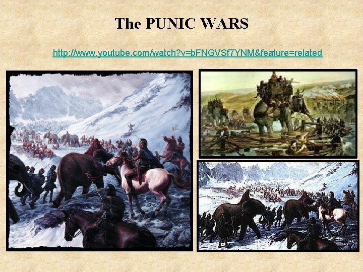 The PUNIC WARS http: //www. youtube. com/watch? v=b. FNGVSf 7 YNM&feature=related 