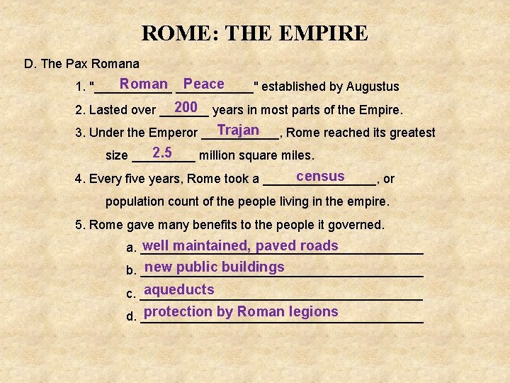 ROME: THE EMPIRE D. The Pax Romana Roman ______" Peace 1. "______ established by