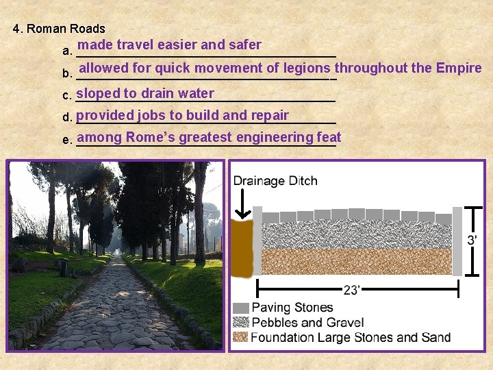 4. Roman Roads made travel easier and safer a. ___________________ allowed for quick movement