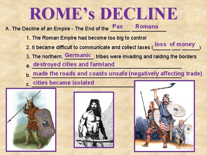 ROME’s DECLINE Pax Romana A. The Decline of an Empire The End of the