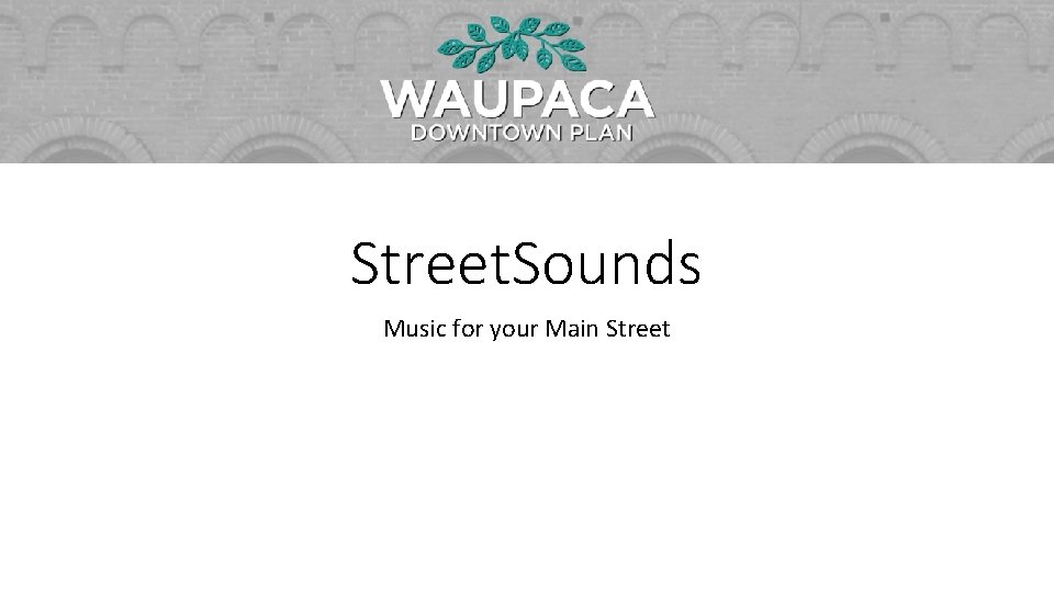Street. Sounds Music for your Main Street 