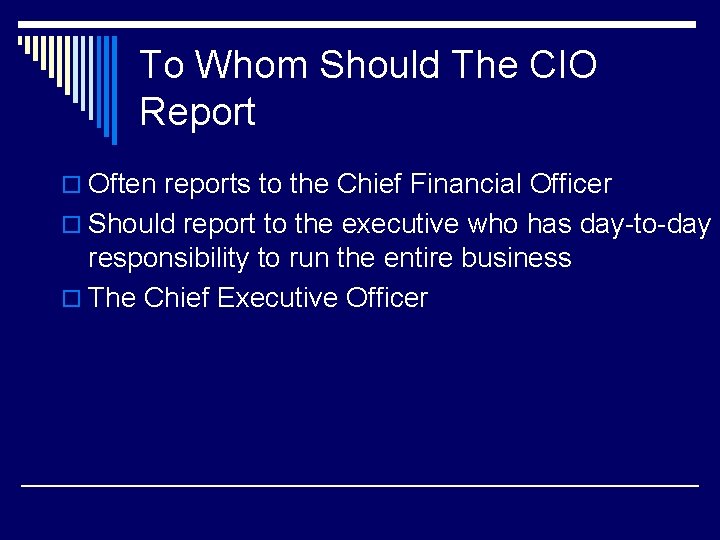 To Whom Should The CIO Report o Often reports to the Chief Financial Officer