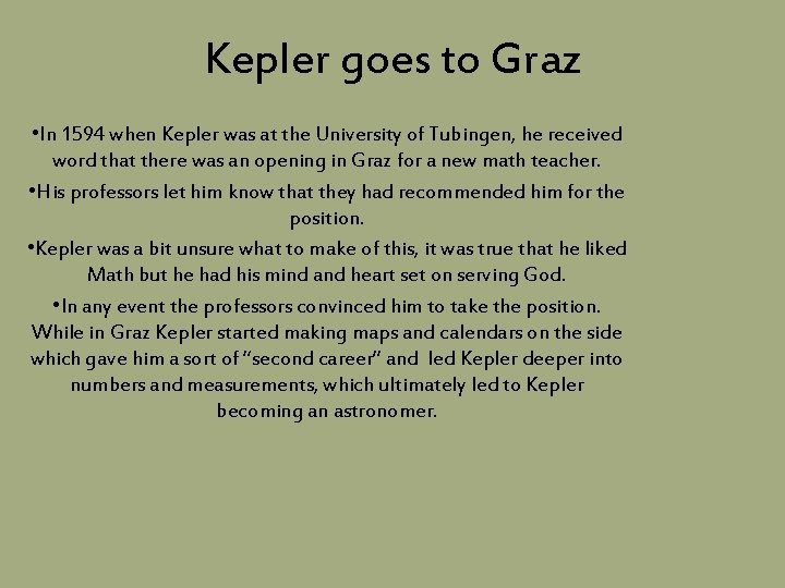 Kepler goes to Graz • In 1594 when Kepler was at the University of