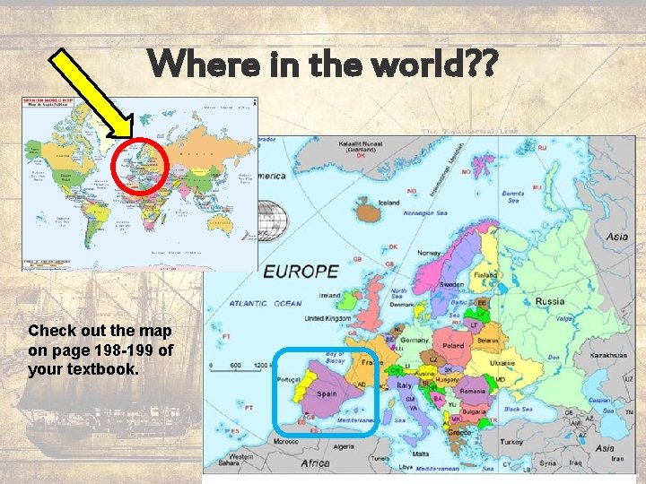 Where in the world? ? Check out the map on page 198 -199 of