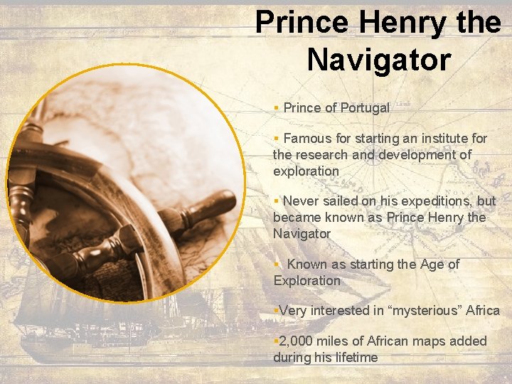 Prince Henry the Navigator § Prince of Portugal § Famous for starting an institute