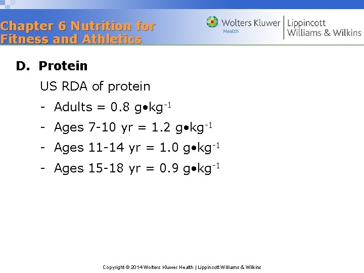 Chapter 6 Nutrition for Fitness and Athletics D. Protein US RDA of protein -