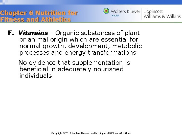 Chapter 6 Nutrition for Fitness and Athletics F. Vitamins - Organic substances of plant