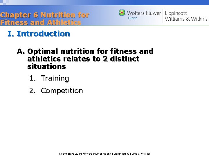 Chapter 6 Nutrition for Fitness and Athletics I. Introduction A. Optimal nutrition for fitness