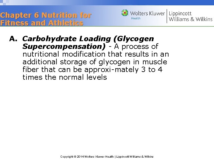 Chapter 6 Nutrition for Fitness and Athletics A. Carbohydrate Loading (Glycogen Supercompensation) - A