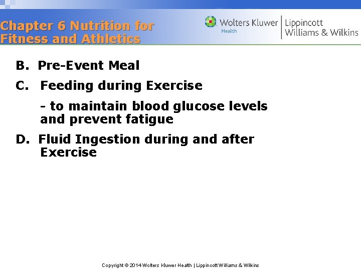 Chapter 6 Nutrition for Fitness and Athletics B. Pre-Event Meal C. Feeding during Exercise