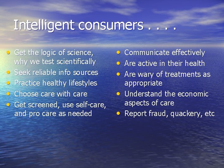 Intelligent consumers. . • Get the logic of science, • • why we test Intelligent consumers. . • Get the logic of science, • • why we test