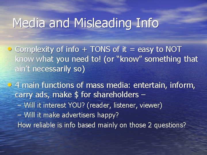 Media and Misleading Info • Complexity of info + TONS of it = easy Media and Misleading Info • Complexity of info + TONS of it = easy