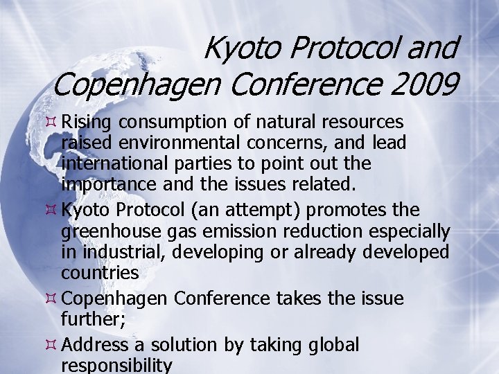 Kyoto Protocol and Copenhagen Conference 2009 Rising consumption of natural resources raised environmental concerns,