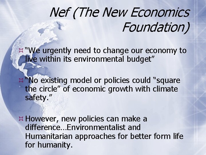 Nef (The New Economics Foundation) “We urgently need to change our economy to live