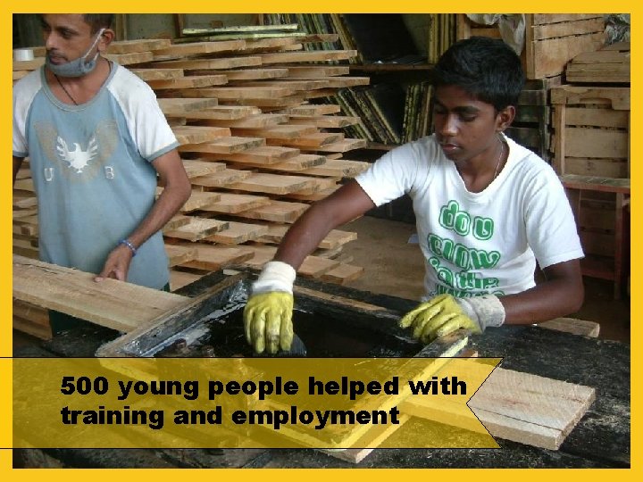 The puzzle making process 500 young people helped with training and employment 