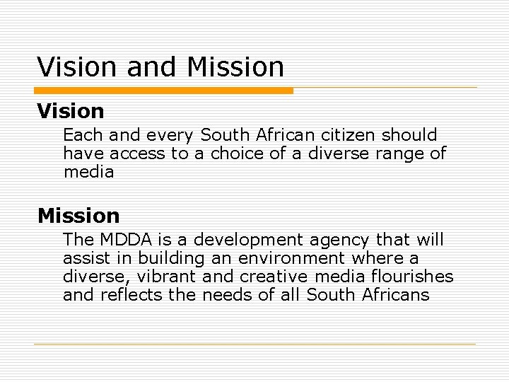 Vision and Mission Vision Each and every South African citizen should have access to