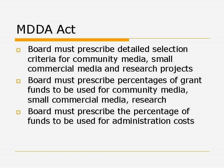 MDDA Act o o o Board must prescribe detailed selection criteria for community media,