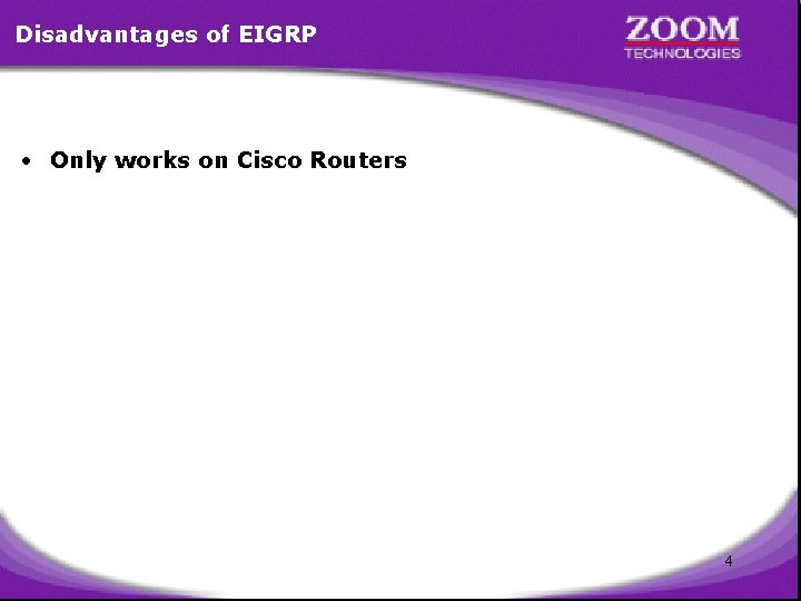 Disadvantages of EIGRP • Only works on Cisco Routers 4 