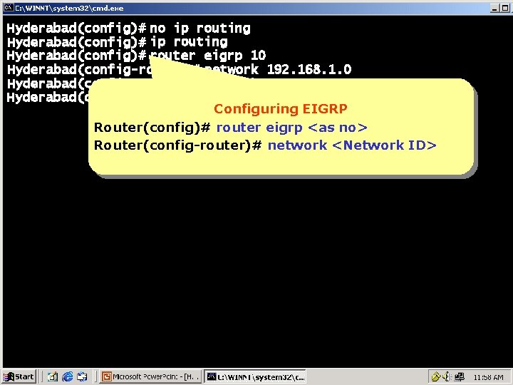 Hyderabad(config)# no ip routing Hyderabad(config)# router eigrp 10 Hyderabad(config-router)# network 192. 168. 1. 0