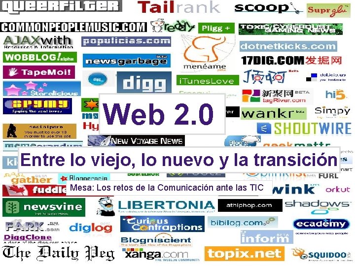 Web 2. 0 Entre lo viejo, lo nuevo y la transición Mesa: Los retos