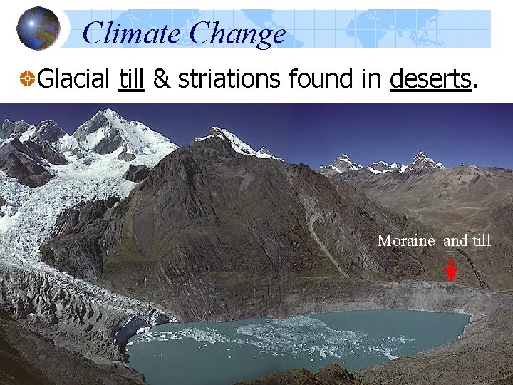 Climate Change Glacial till & striations found in deserts. Moraine and till Climate Change Glacial till & striations found in deserts. Moraine and till