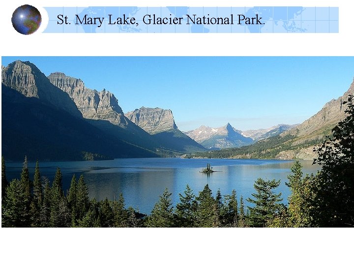 St. Mary Lake, Glacier National Park. St. Mary Lake, Glacier National Park.