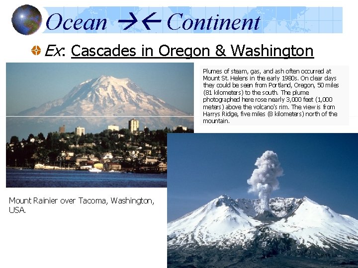 Ocean Continent Ex: Cascades in Oregon & Washington Plumes of steam, gas, and ash Ocean Continent Ex: Cascades in Oregon & Washington Plumes of steam, gas, and ash