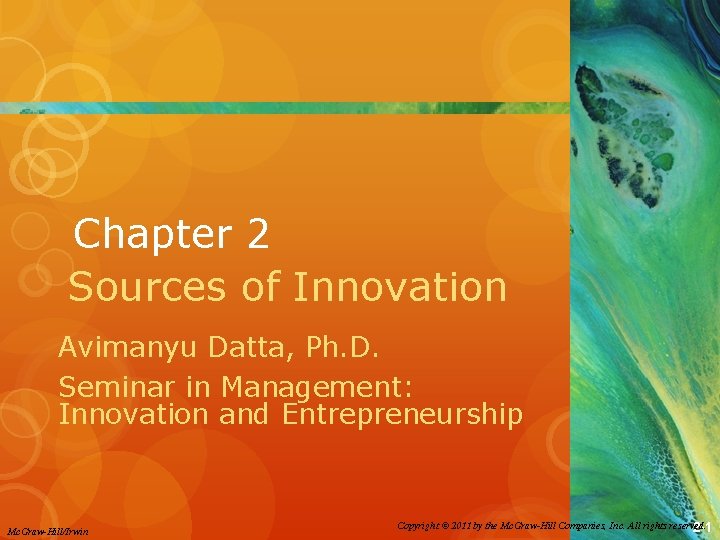 Chapter 2 Sources of Innovation Avimanyu Datta, Ph. D. Seminar in Management: Innovation and