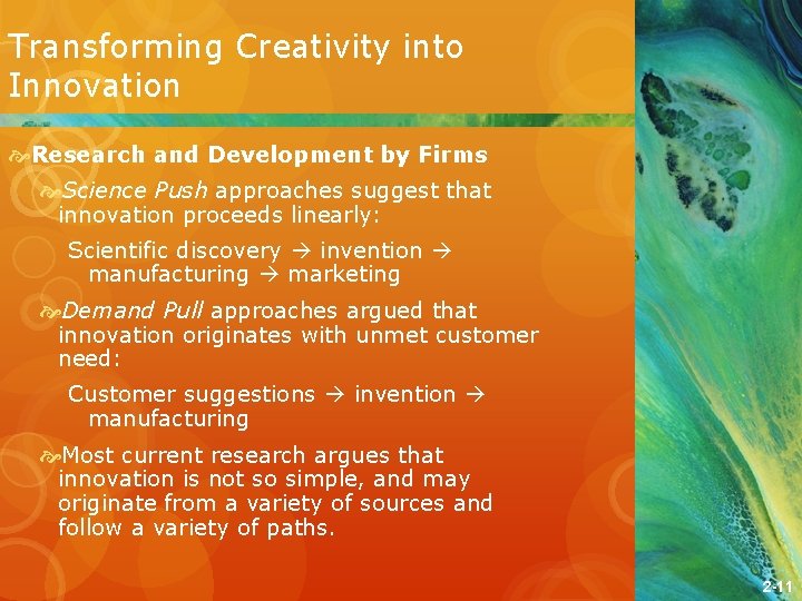 Transforming Creativity into Innovation Research and Development by Firms Science Push approaches suggest that