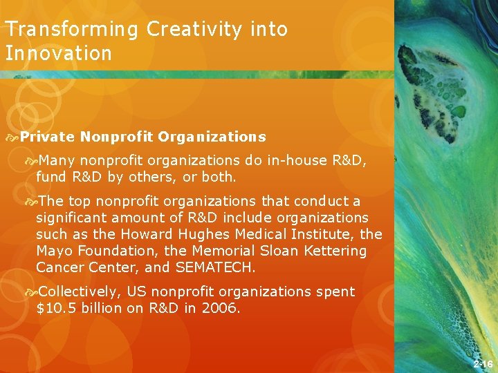 Transforming Creativity into Innovation Private Nonprofit Organizations Many nonprofit organizations do in-house R&D, fund