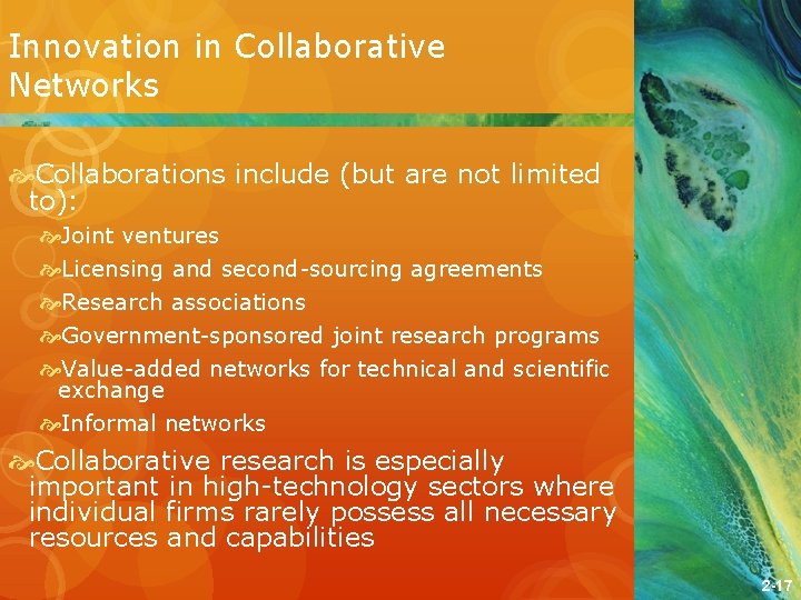 Innovation in Collaborative Networks Collaborations include (but are not limited to): Joint ventures Licensing