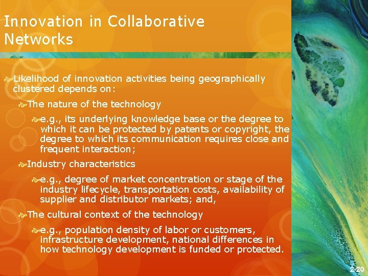 Innovation in Collaborative Networks Likelihood of innovation activities being geographically clustered depends on: The