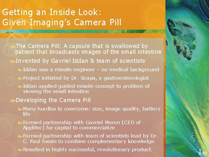 Getting an Inside Look: Given Imaging’s Camera Pill The Camera Pill: A capsule that