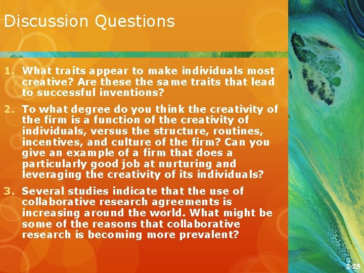 Discussion Questions 1. What traits appear to make individuals most creative? Are these the