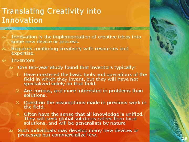 Translating Creativity into Innovation is the implementation of creative ideas into some new device