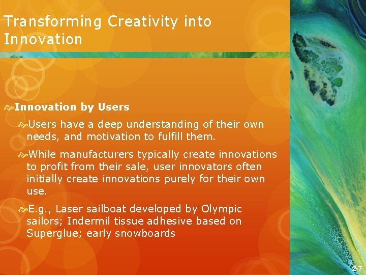 Transforming Creativity into Innovation by Users have a deep understanding of their own needs,