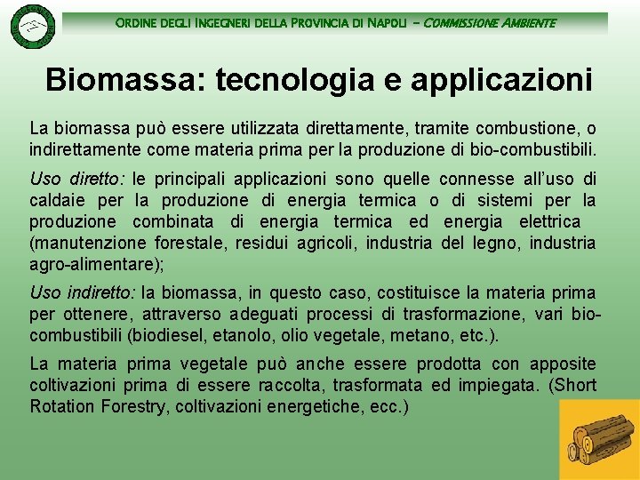 ORDINE DEGLI INGEGNERI DELLA PROVINCIA DI NAPOLI - COMMISSIONE AMBIENTE Biomassa: tecnologia e applicazioni