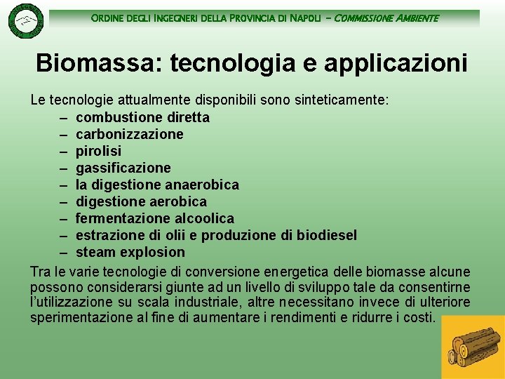 ORDINE DEGLI INGEGNERI DELLA PROVINCIA DI NAPOLI - COMMISSIONE AMBIENTE Biomassa: tecnologia e applicazioni