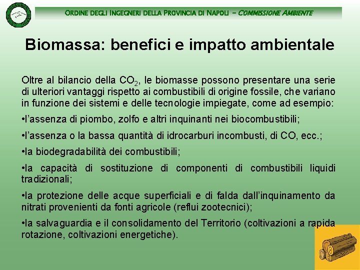 ORDINE DEGLI INGEGNERI DELLA PROVINCIA DI NAPOLI - COMMISSIONE AMBIENTE Biomassa: benefici e impatto