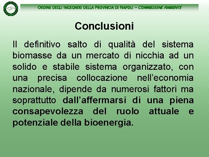 ORDINE DEGLI INGEGNERI DELLA PROVINCIA DI NAPOLI - COMMISSIONE AMBIENTE Conclusioni Il definitivo salto