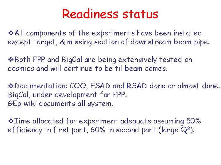 Readiness status v. All components of the experiments have been installed except target, &