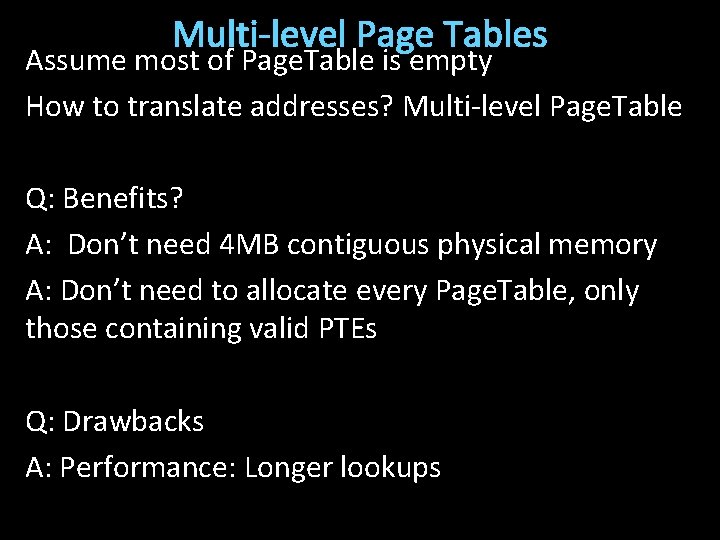 Multi-level Page Tables Assume most of Page. Table is empty How to translate addresses?