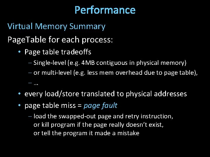 Performance Virtual Memory Summary Page. Table for each process: • Page table tradeoffs –