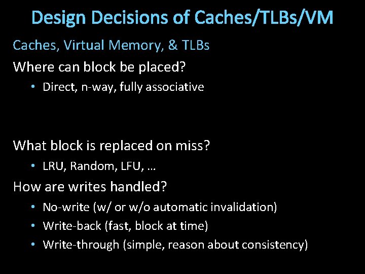 Design Decisions of Caches/TLBs/VM Caches, Virtual Memory, & TLBs Where can block be placed?