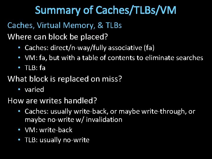Summary of Caches/TLBs/VM Caches, Virtual Memory, & TLBs Where can block be placed? •