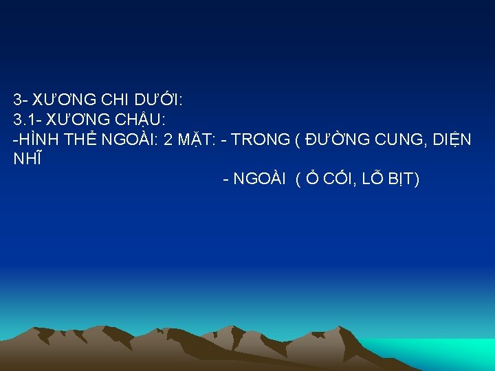 3 - XƯƠNG CHI DƯỚI: 3. 1 - XƯƠNG CHẬU: -HÌNH THỂ NGOÀI: 2