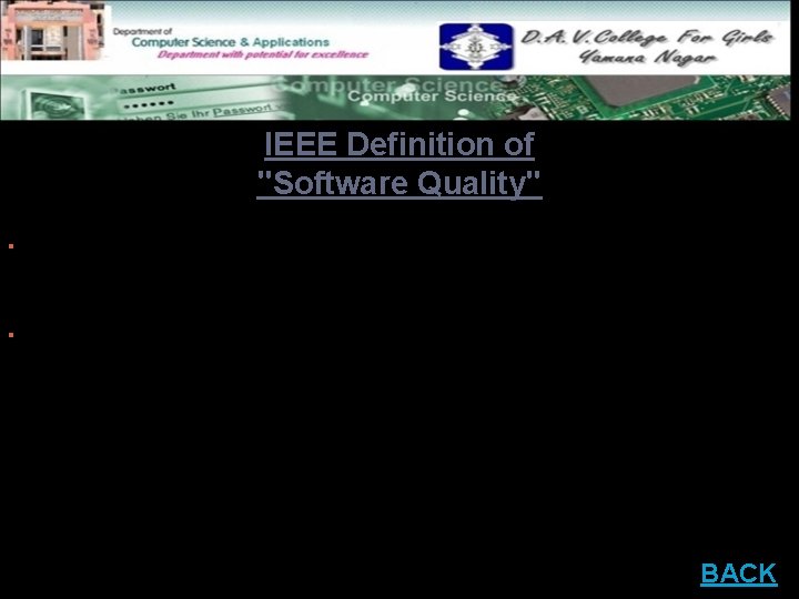 IEEE Definition of "Software Quality" § The degree to which a system, component, or