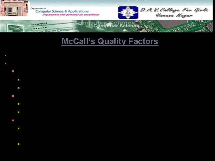 Mc. Call’s Quality Factors § § Mc. Call has 11 factors; Groups them into