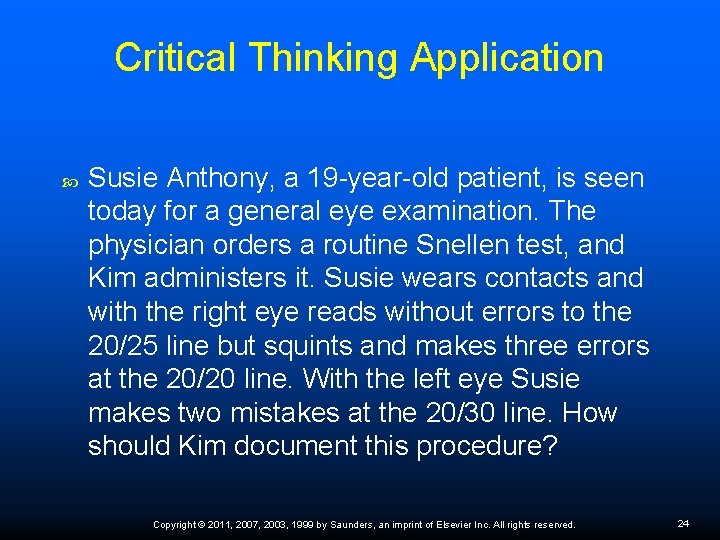 Critical Thinking Application Susie Anthony, a 19 -year-old patient, is seen today for a